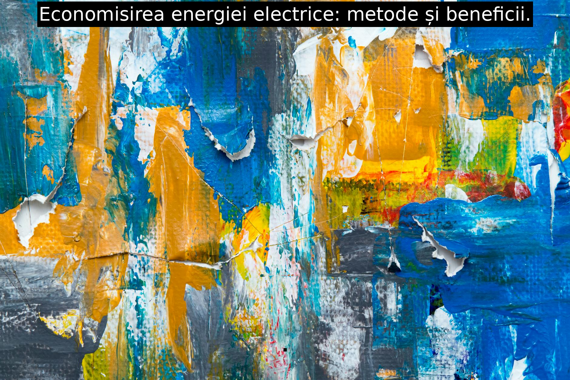 Economisirea energiei electrice: metode și beneficii.