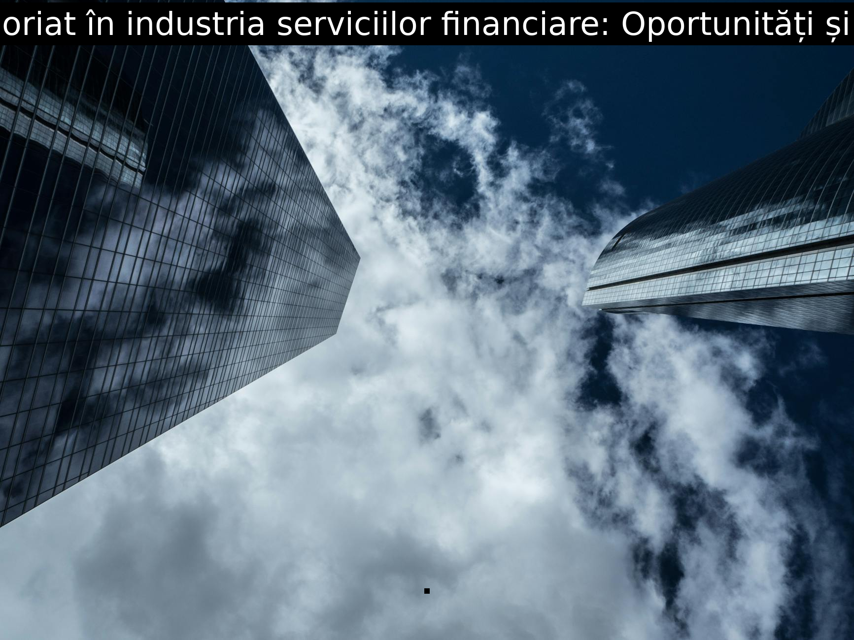 Antreprenoriat în industria serviciilor financiare: Oportunități și provocări