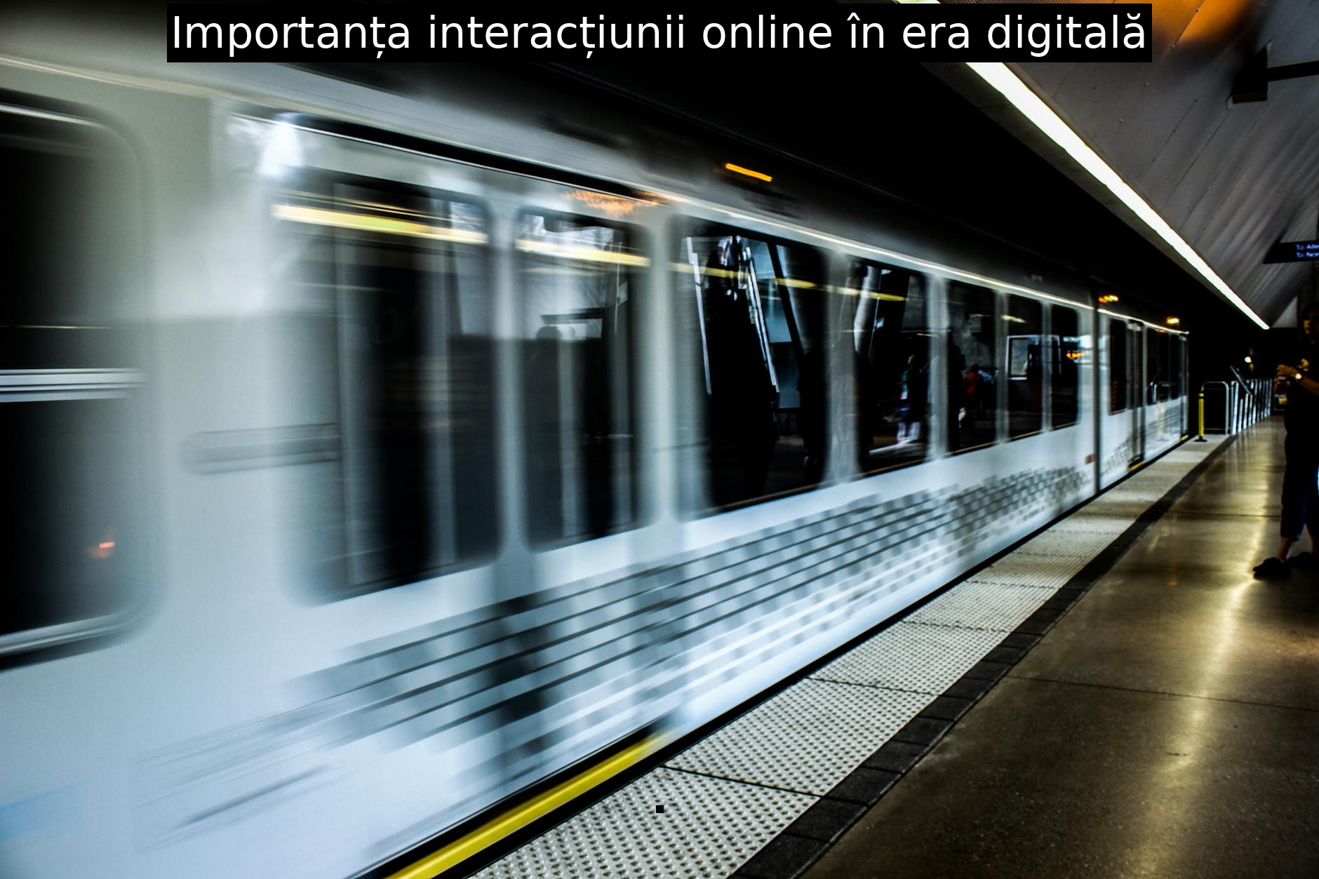 Importanța interacțiunii online în era digitală